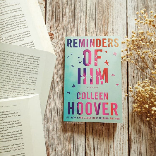 Reminders of Him: A Novel by Colleen Hoover