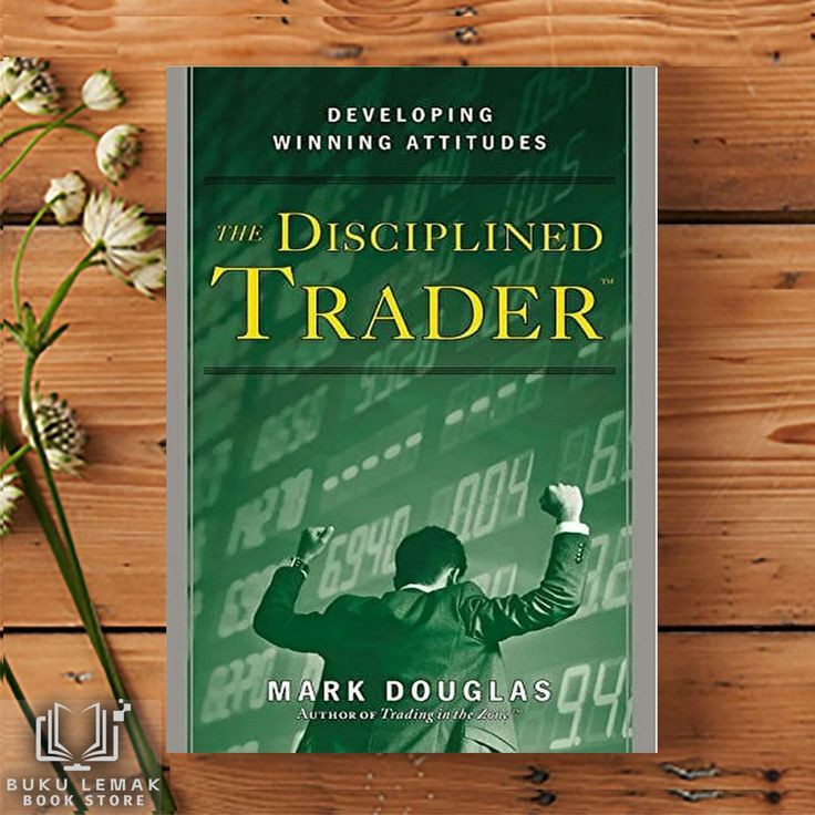 The Disciplined Trader by Mark Douglas