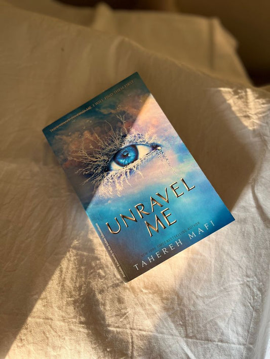 Unravel Me by Tahereh Mafi
