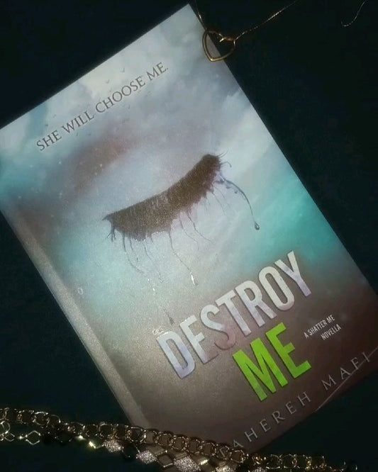 Destroy Me by Tahereh Mafi