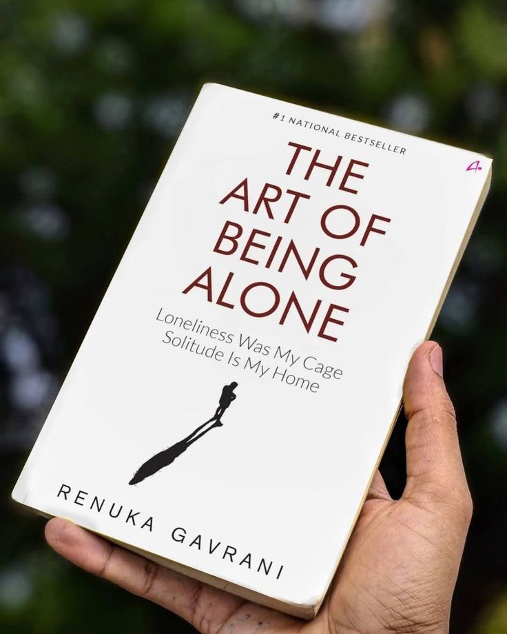 The Art of Being ALONE: Solitude Is My HOME, Loneliness Was My Cage by Renuka Gavrani