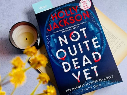 Not Quite Dead Yet by Holly Jackson