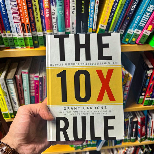 The 10x Rule By Grant Cardone