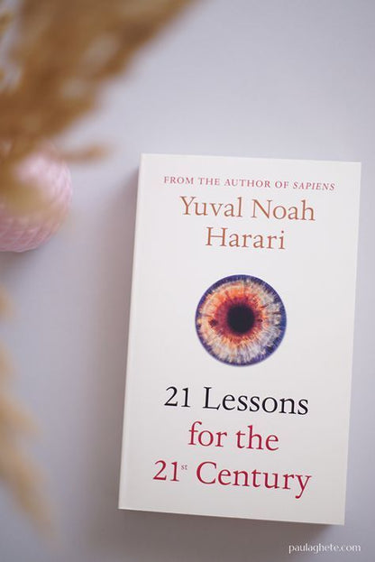 21 Lessons For The 21st Century By Yuval Noah Harari