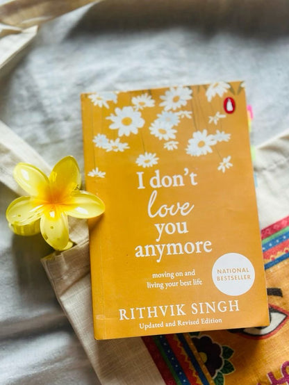 I Don't Love You Anymore by Rithvik Singh