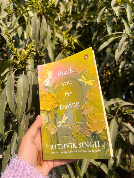 Thank You for Leaving by Rithvik Singh