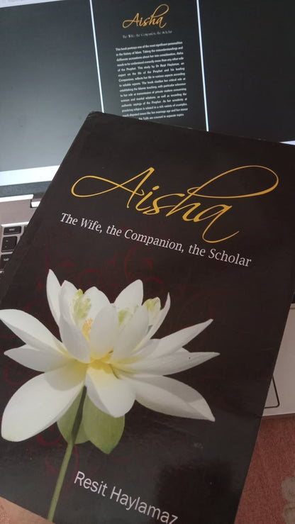 Aisha: The Wife, The Companion, The Scholar by Resit Haylamaz
