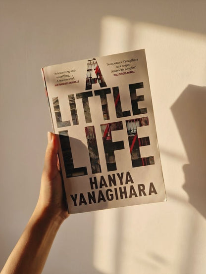 A Little Life by Hanya Yanagihara