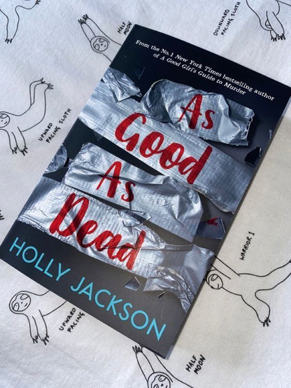 As Good as Dead: The Finale to A Good Girl's Guide to Murder by Holly Jackson