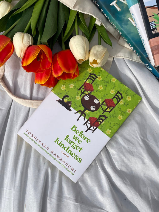 Before We Forget Kindness by Toshikazu Kawaguchi