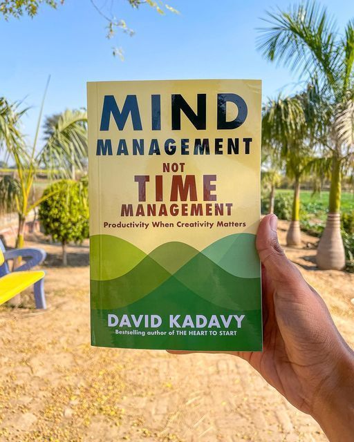 Mind Management, Not Time Management by David Kadavy