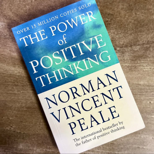 The Power of Positive Thinking By Norman Vincent Peale