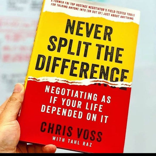 Never Split the Difference: Negotiating as if Your Life Depended on It by Chris VossNever Split the Difference: Negotiating as if Your Life Depended on It by Chris Voss