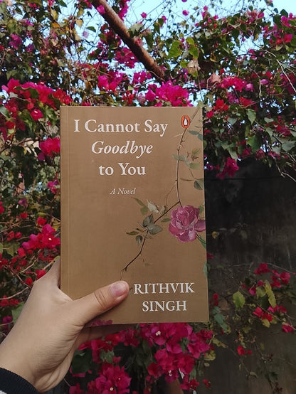 I Cannot Say Goodbye to You by Rithvik Singh