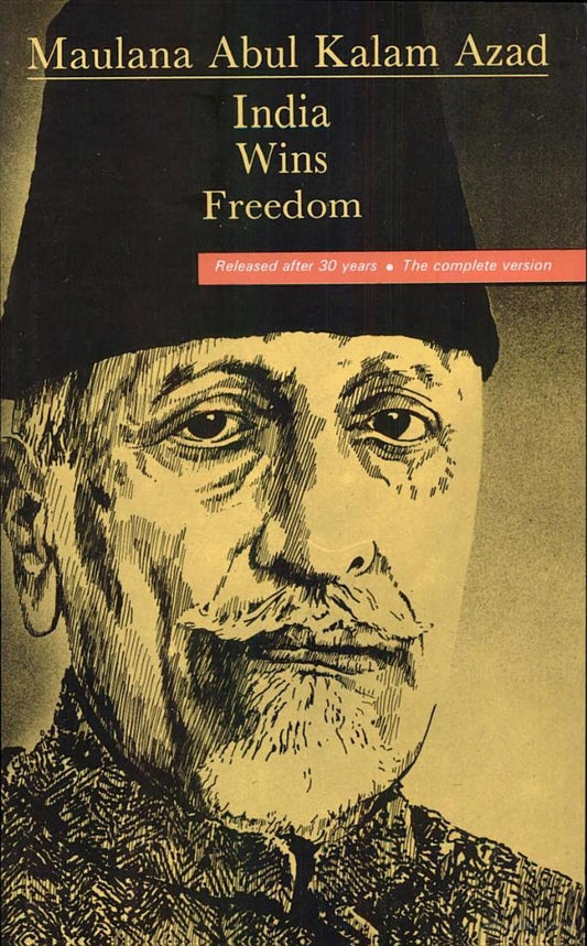 India Wins Freedom by Abul Kalam Azad