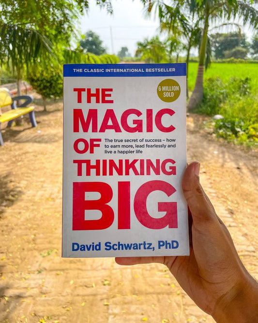 The Magic Of Thinking Big By David J. Schwartz