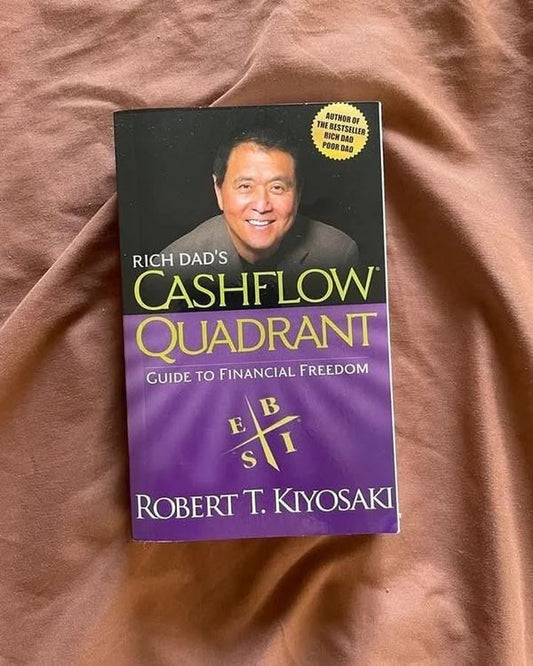 Rich Dad's Cashflow Quadrant: Guide to Financial Freedom By Robert Kiyosaki