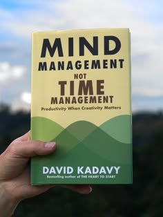 Mind Management, Not Time Management by David Kadavy