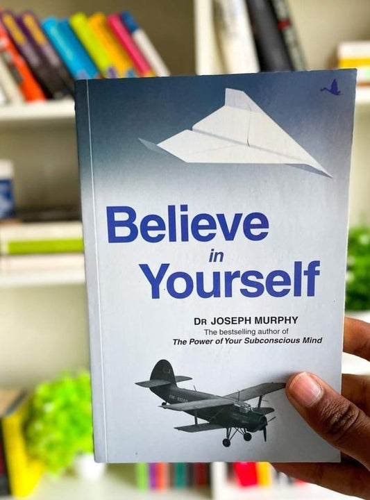 Believe in Yourself by Joseph Murphy