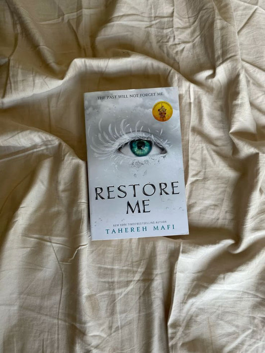 Restore Me by Tahereh Mafi