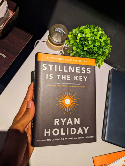 Stillness Is The Key By Ryan Holiday