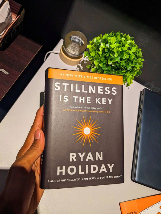 Stillness Is The Key By Ryan Holiday