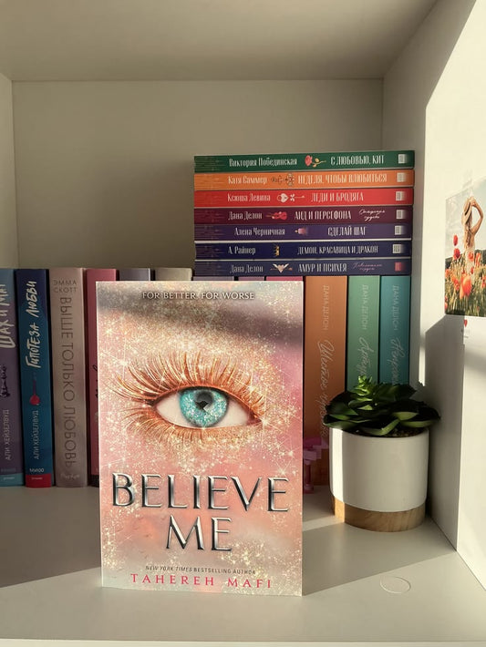 Believe Me by Tahereh Mafi