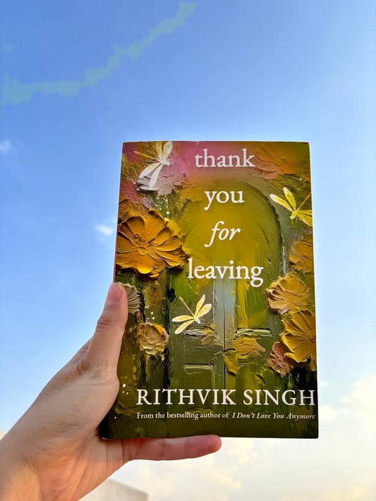 Thank You for Leaving by Rithvik Singh