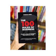 The 100 Rules of Business by Joshua Noel