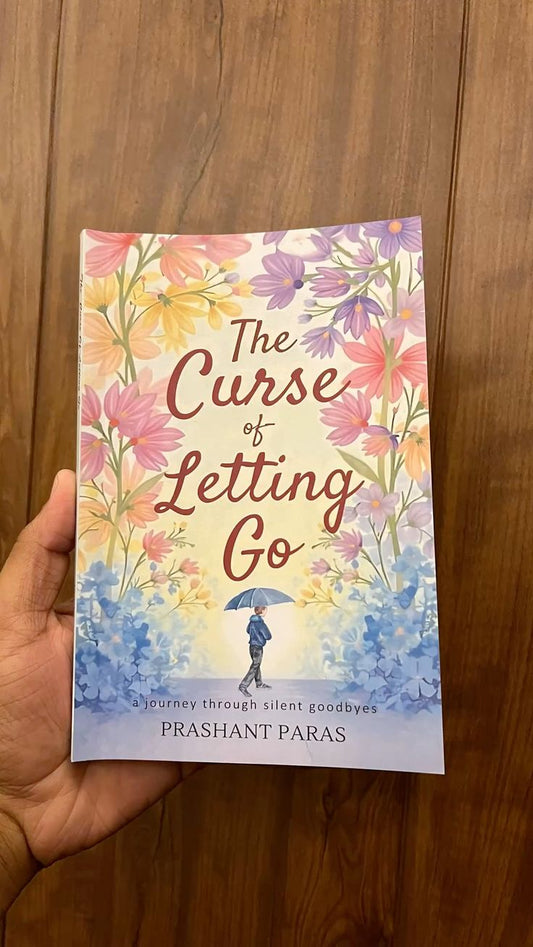 The Curse Of Letting Go by Prashant Paras