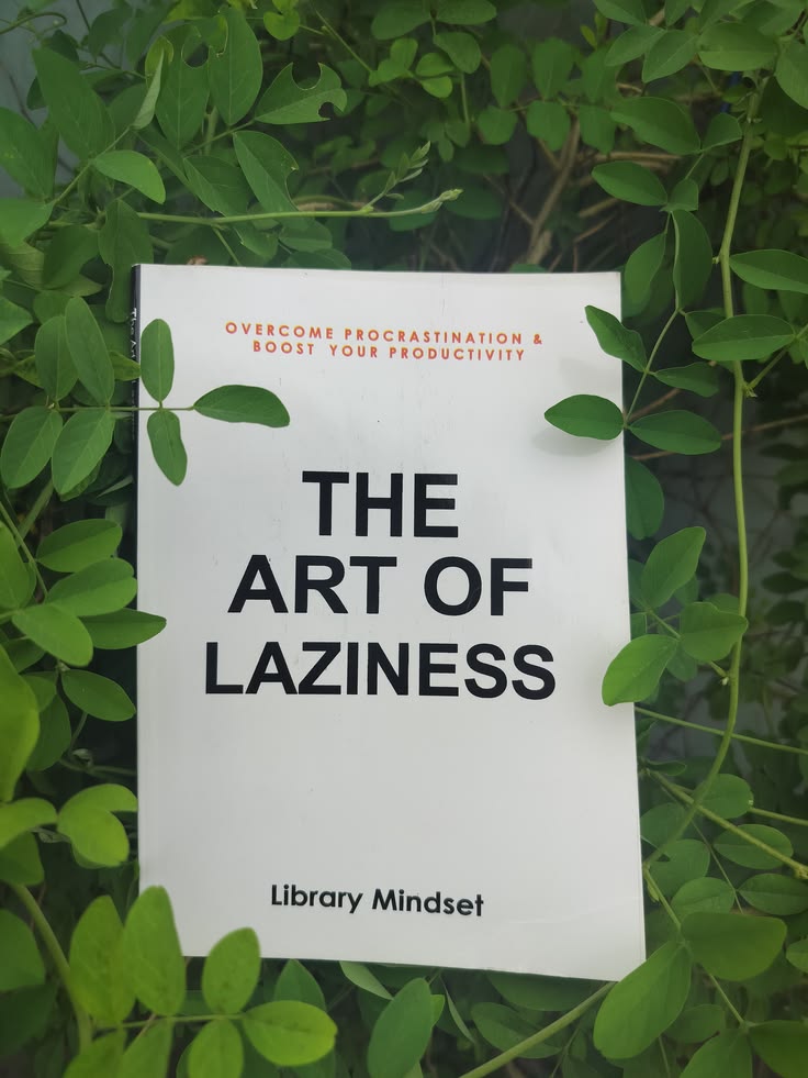 The Art of Laziness by Library Mindset