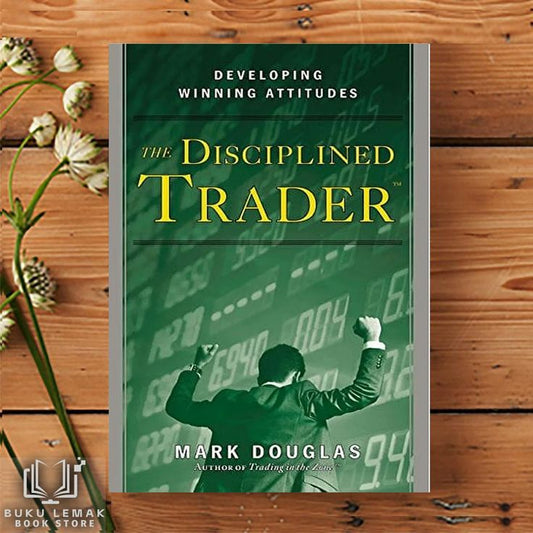 The Disciplined Trader by Mark Douglas