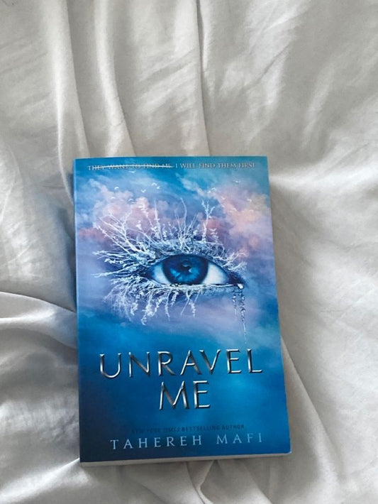 Unravel Me by Tahereh Mafi