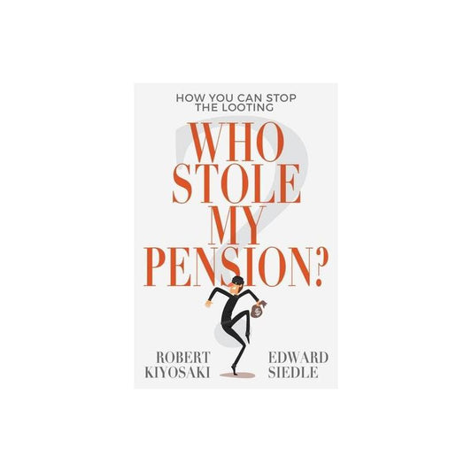 Who Stole My Pension by Robert T. Kiyosaki