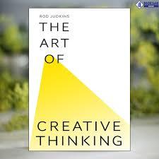 The Art of Creative Thinking: How to Be Innovative and Develop Great IdeasThe Art of Creative Thinking by Rod Judkins