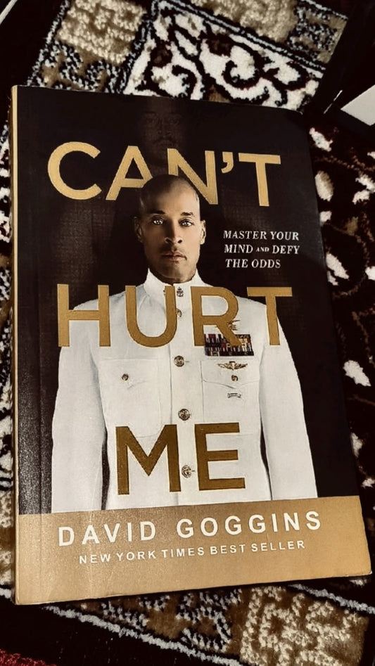 Can't Hurt Me: Master Your Mind and Defy the Odds By David Goggins