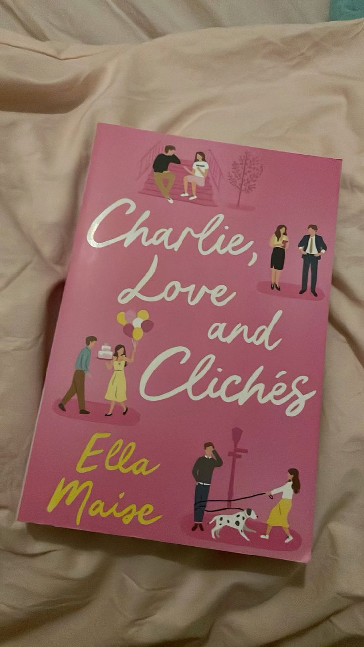 Charlie, Love and Cliches by Ella Maise