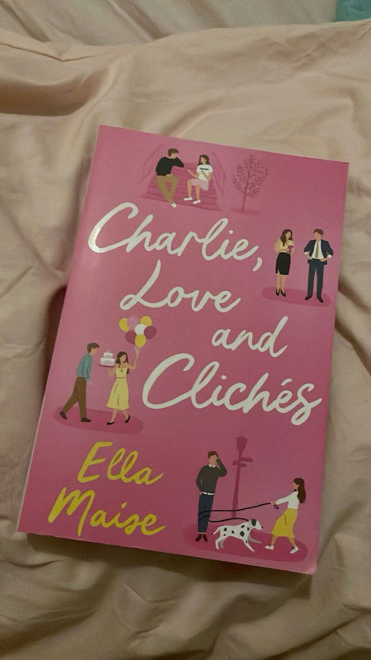 Charlie, Love and Cliches by Ella Maise