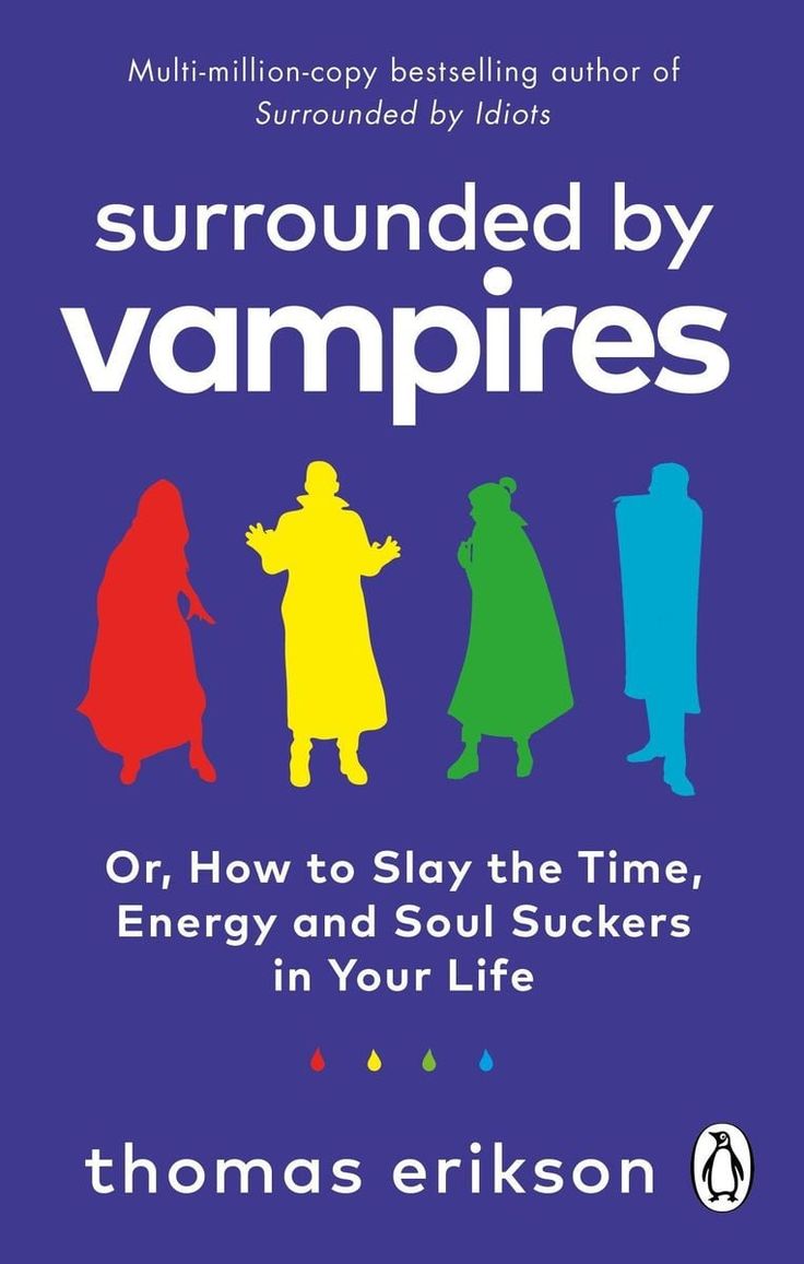 Surrounded by Energy Vampires by Thomas Erikson