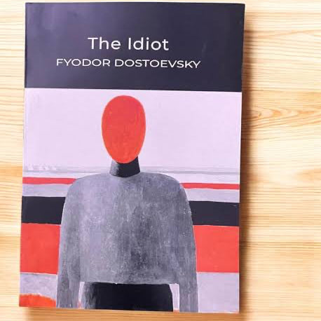 The Idiot by Fyodor Dostoevsky