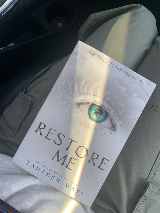 Restore Me by Tahereh Mafi